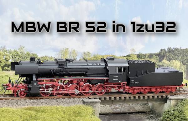MBW Spur 1 Dampflok BR 52 verschiedene Varianten NEM Ausführung mit Wannentender oder Kondenstender Steifrahmentender BR52